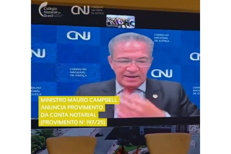Ministro Mauro Campbell anuncia o Provimento n 197-25 e institui a Conta Notarial
