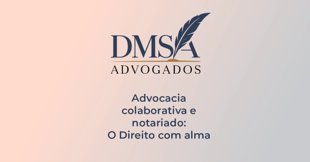 Advocacia colaborativa e notariado O Direito com alma