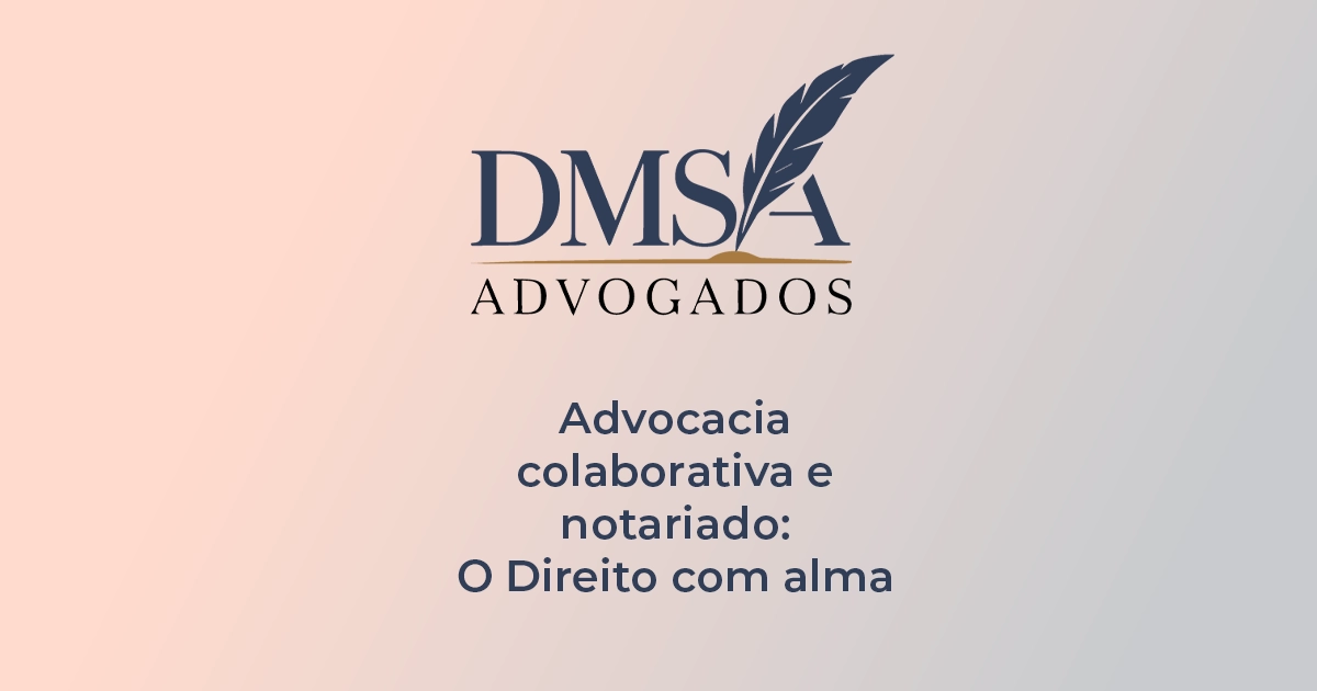 Advocacia colaborativa e notariado O Direito com alma